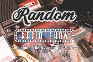 Se presenta “Random Radio Show” con una antología del rock argentino