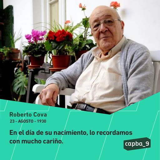 En el día de su nacimiento el Colegio de Arquitectos recuerda con mucho cariño a Roberto Cova