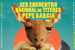 El próximo fin de semana se realizará el 3er Encuentro Nacional de Títeres Pepe García