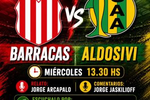 Barracas – Aldosivi en horario laborable para seguir por radio
