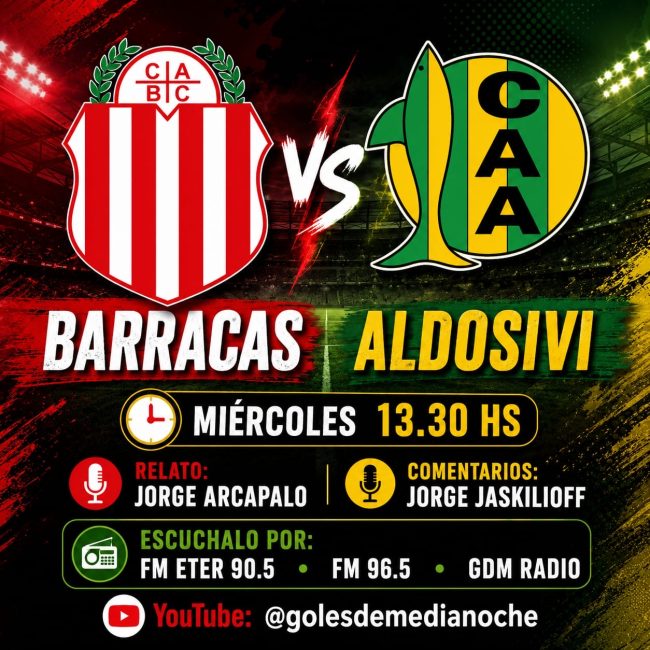 Barracas – Aldosivi en horario laborable para seguir por radio